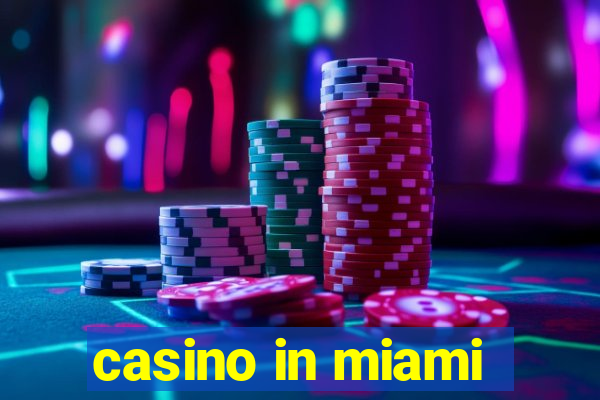 casino in miami